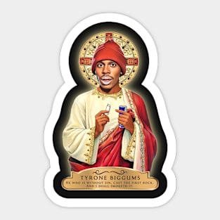 Saint Tyrone Biggums Sticker